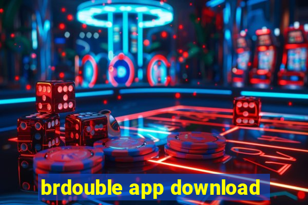 brdouble app download