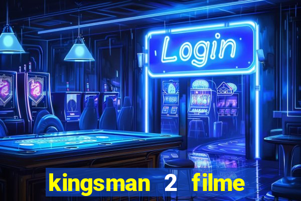 kingsman 2 filme completo dublado superflix