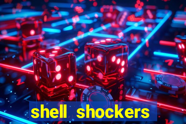 shell shockers crazy games