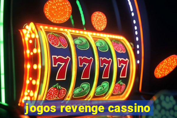 jogos revenge cassino