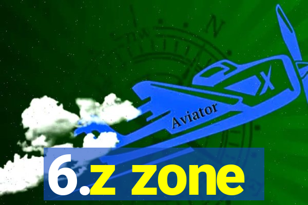 6.z zone