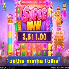 betha minha folha