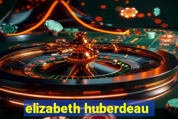 elizabeth huberdeau