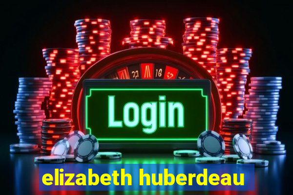 elizabeth huberdeau
