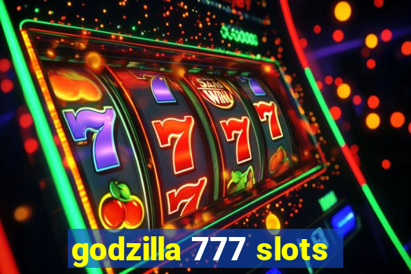 godzilla 777 slots