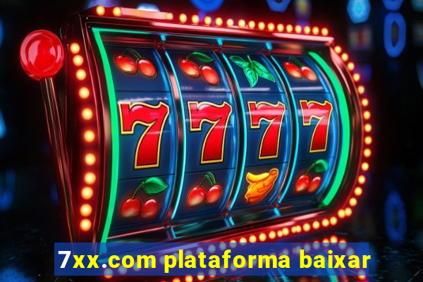 7xx.com plataforma baixar