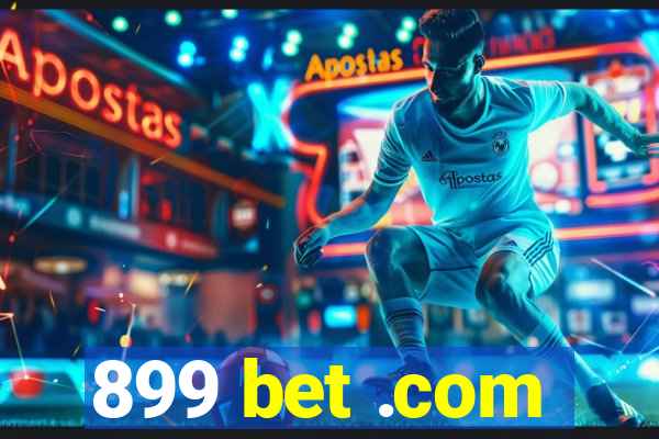 899 bet .com