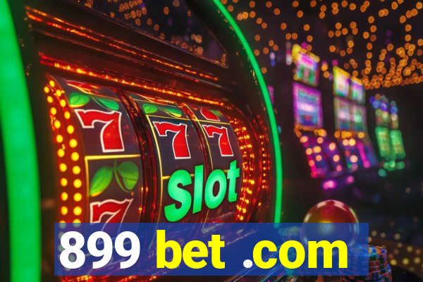 899 bet .com