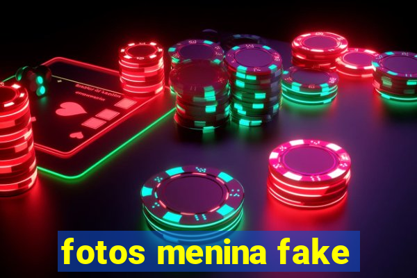 fotos menina fake