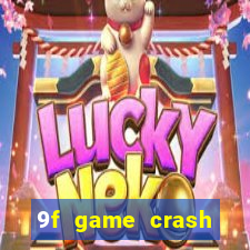 9f game crash ganhar dinheiro