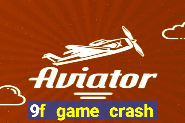 9f game crash ganhar dinheiro