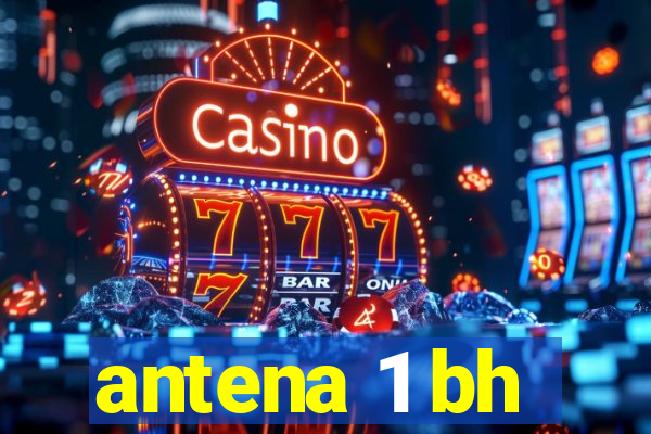 antena 1 bh