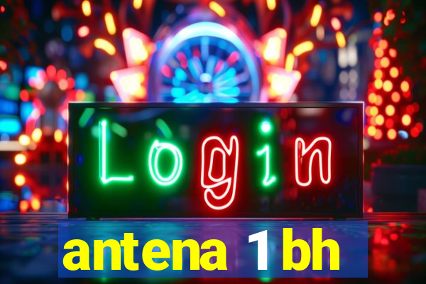 antena 1 bh