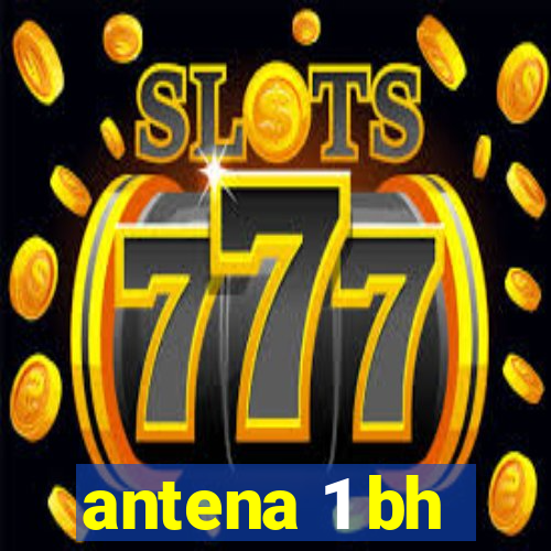antena 1 bh