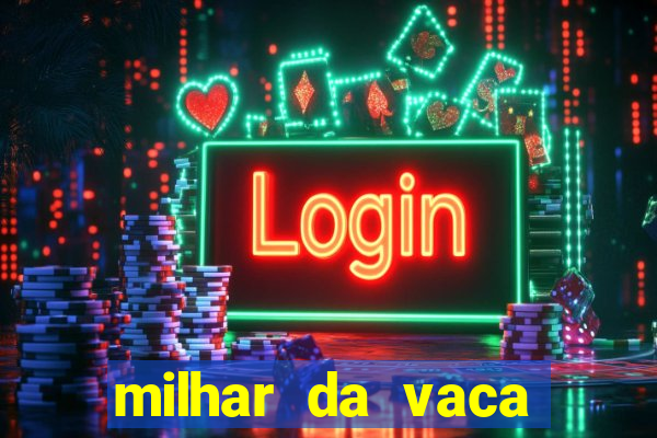 milhar da vaca mais atrasada