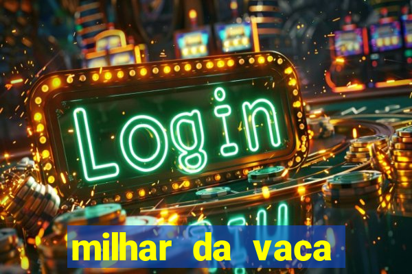 milhar da vaca mais atrasada