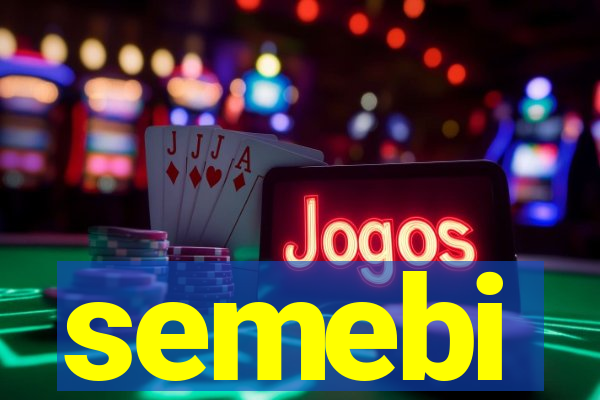 semebi
