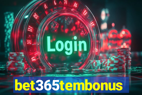 bet365tembonus