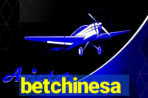 betchinesa