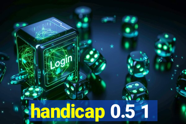 handicap 0.5 1