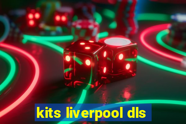 kits liverpool dls