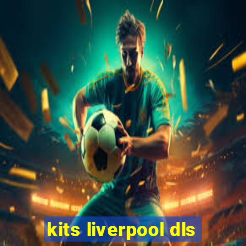 kits liverpool dls