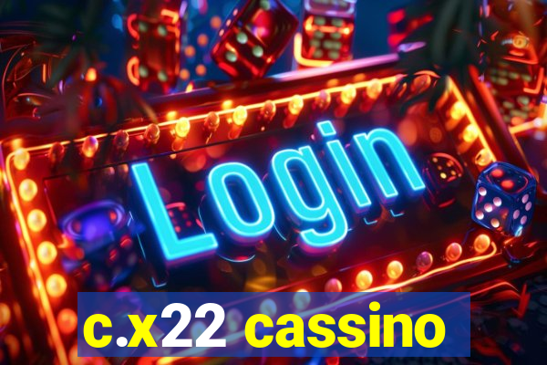 c.x22 cassino