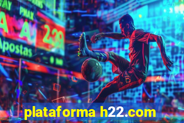 plataforma h22.com