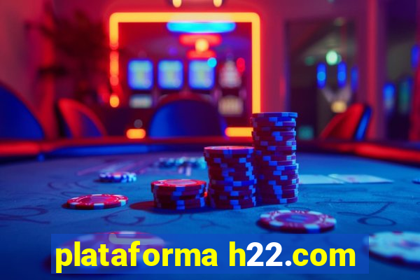 plataforma h22.com