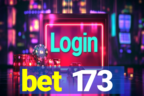 bet 173