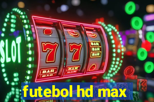 futebol hd max