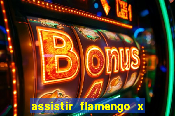 assistir flamengo x fortaleza ao vivo online multicanais