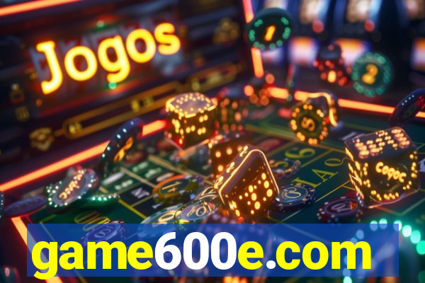 game600e.com