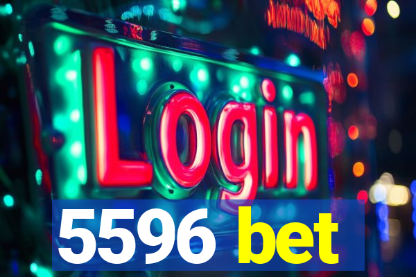 5596 bet