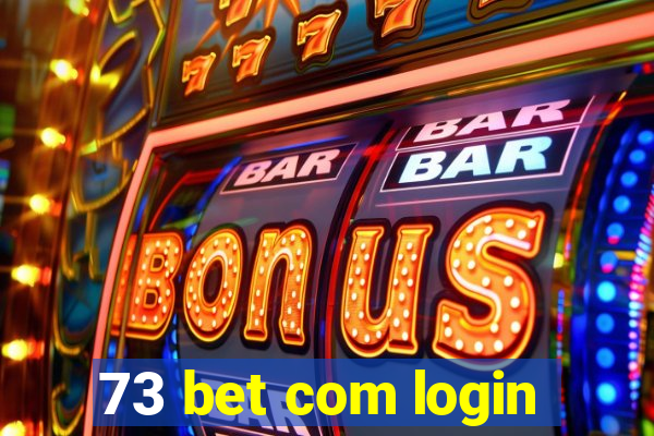 73 bet com login