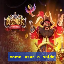 como usar o saldo now do big win
