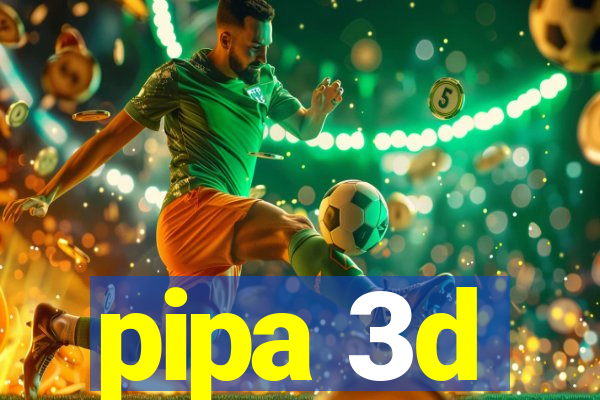 pipa 3d