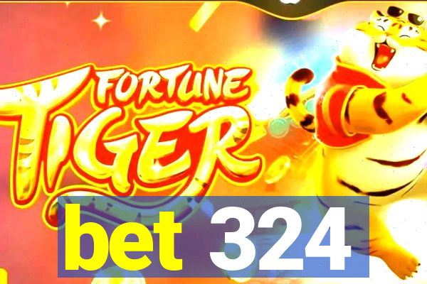 bet 324