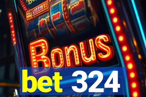 bet 324