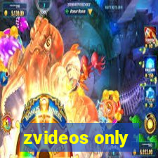zvideos only