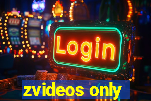 zvideos only
