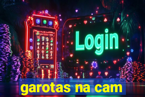 garotas na cam