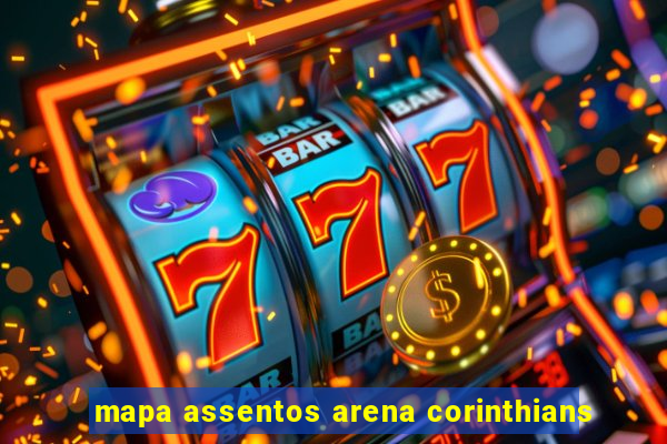 mapa assentos arena corinthians