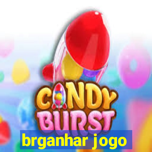 brganhar jogo