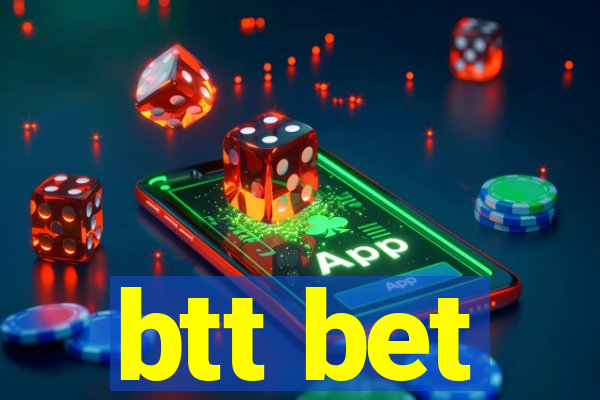 btt bet