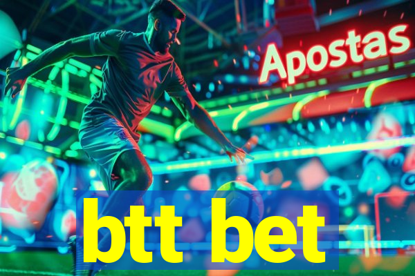 btt bet