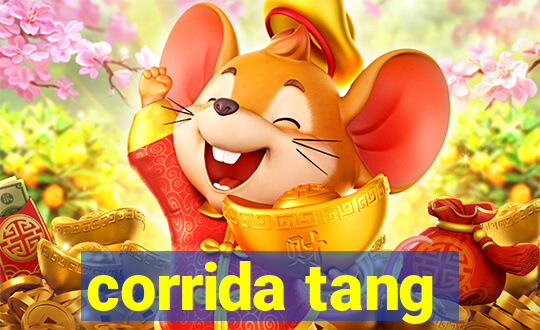 corrida tang