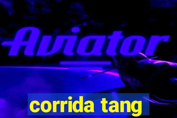 corrida tang