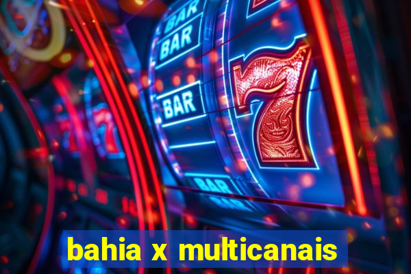 bahia x multicanais