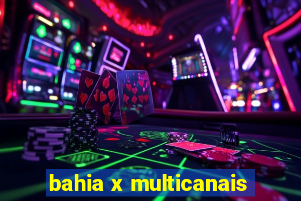 bahia x multicanais